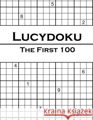 Lucydoku: The First 100 Lucy Lauser 9781716082511 Lulu.com - książka