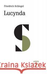 Lucynda Friedrich Schlegel 9788323355601 Wydawnictwo Uniwersytetu Jagiellońskiego - książka