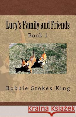 Lucy's Family and Friends Bobbie Stokes King 9781718920248 Createspace Independent Publishing Platform - książka