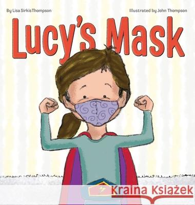 Lucy's Mask Lisa Sirkis Thompson, John R Thompson 9780578897028 Lisa S. Thompson - książka