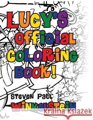 Lucy's Official Coloring Book! Steven Paul Winkelstein Christie Mealo 9781548352875 Createspace Independent Publishing Platform - książka