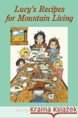 Lucy's Recipes for Mountain Living Eva McCall Emma Edsall 9780988943124 Eva McCall - książka