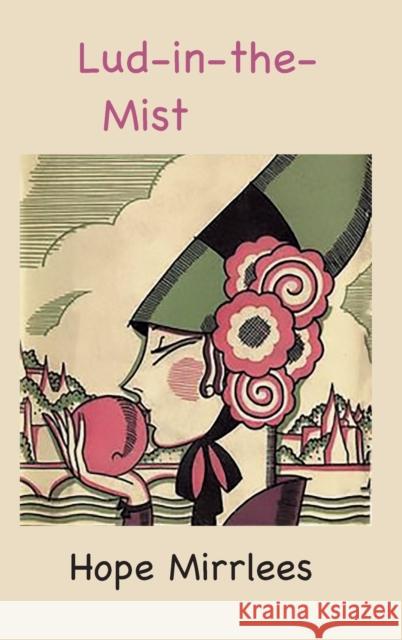Lud-in-the-Mist Hope Mirrlees   9781957990064 Ancient Wisdom Publications - książka