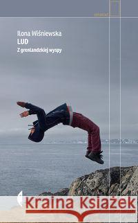 Lud. Z grenlandzkiej wyspy Wiśniewska Ilona 9788380497214 Czarne - książka