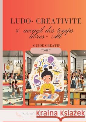 Ludo - cr?ativit? et accueil des temps libres (ATL): tome 7 Mademoiselle S?raphine Eveil &. Vous Editions 9782930993058 Eveil & Vous Editions - książka