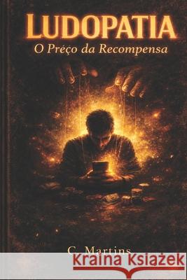 Ludopatia O Pre?o Da Recompensa C. Martins 9786501861166 Cbl - książka