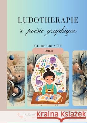 Ludoth?rapie et po?sie graphique: tome 2 Mademoiselle S?raphine Eveil&vous Editions 9782930993010 Eveil & Vous Editions - książka