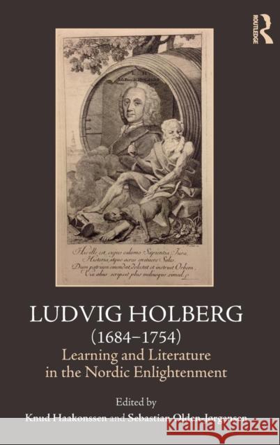 Ludvig Holberg (1684-1754): Learning and Literature in the Nordic Enlightenment Knud Haakonssen Sebastian Olden-Jorgensen 9781472450708 Routledge - książka