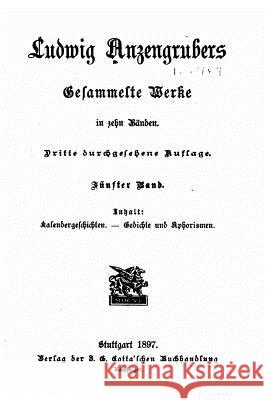 Ludwig Anzengrubers gesammelte Werke in zehn Bänden Anzengruber, Ludwig 9781530938162 Createspace Independent Publishing Platform - książka