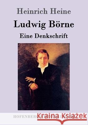 Ludwig Börne: Eine Denkschrift Heine, Heinrich 9783743707368 Hofenberg - książka