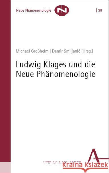 Ludwig Klages und die Neue Phänomenologie  9783495996935 Alber - książka