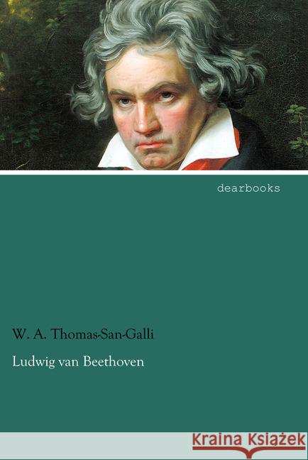 Ludwig van Beethoven Thomas-San-Galli, W. A. 9783954557950 dearbooks - książka