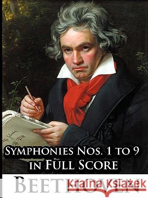 Ludwig Van Beethoven - Symphonies Nos. 1 to 9 in Full Score Ludwig Van Beethoven 9781607961468 Editorial Benei Noaj - książka