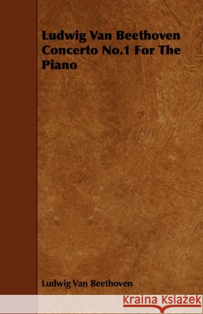 Ludwig Van Beethoven Concerto No.1 for the Piano Ludwig Van Beethoven 9781443788823 Maudsley Press - książka