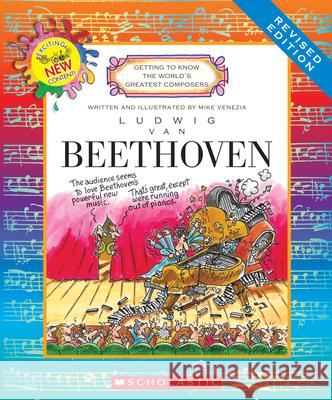 Ludwig Van Beethoven (Revised Edition) (Getting to Know the World's Greatest Composers) Venezia, Mike 9780531222416 C. Press/F. Watts Trade - książka