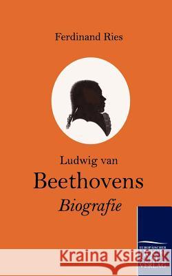 Ludwig Van Beethovens Biografie Ries, Ferdinand   9783867412209 Europäischer Hochschulverlag - książka