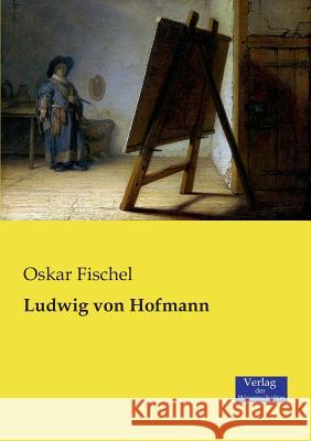 Ludwig von Hofmann Oskar Fischel 9783957004413 Vero Verlag - książka