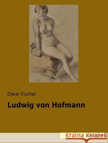 Ludwig von Hofmann Fischel, Oskar 9783957703651 Saxoniabuch.de - książka