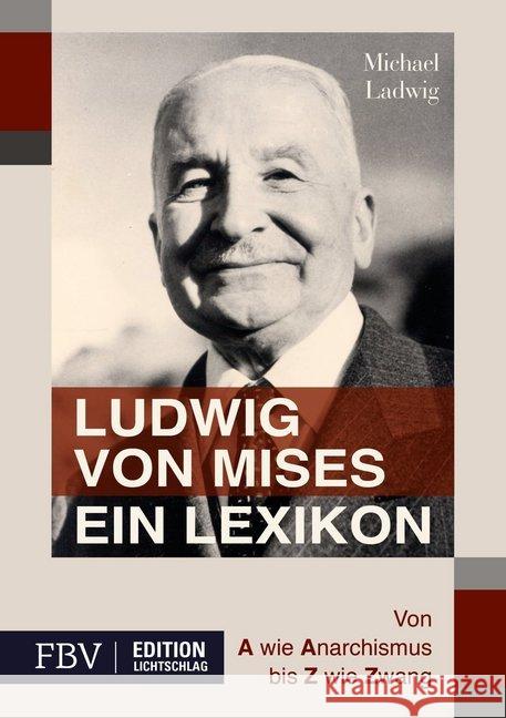 Ludwig von Mises - Ein Lexikon : Von A wie Anarchismus bis Z wie Zwang Ladwig, Michael 9783898799799 FinanzBuch Verlag - książka