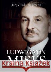 Ludwig von Mises T.1 Jörg Guido Hülsmann 9788365086273 Instytut Ludwiga von Misesa - książka