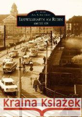 Ludwigshafen am Rhein 1945 bis 1975 Becker, Klaus J. Kukatzki, Bernhard  9783866801998 Sutton Verlag - książka