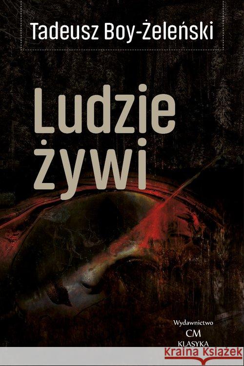 Ludzie żywi Boy-Żeleński Tadeusz 9788366022676 Ciekawe Miejsca - książka