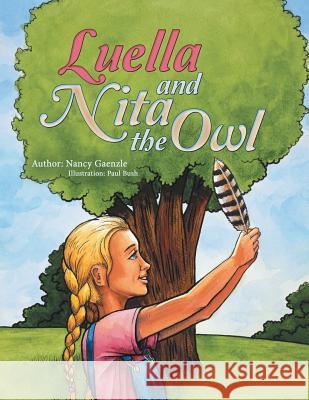 Luella and Nita the Owl Nancy Gaenzle, Paul Bush 9781480863224 Archway Publishing - książka