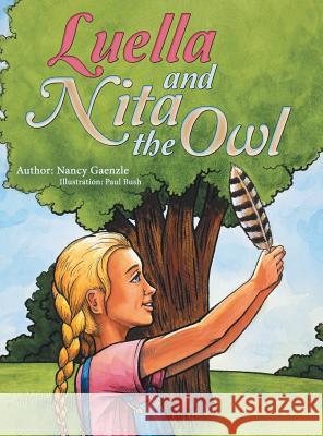 Luella and Nita the Owl Nancy Gaenzle, Paul Bush 9781480863248 Archway Publishing - książka
