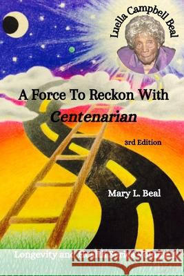 Luella Campbell Beal - A Force To Reckon With Mary L Beal 9781737434832 Pa-Pro-VI Publishing - książka