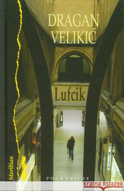 Lufcik Velikic Dragan 9788361388777 Pogranicze - książka