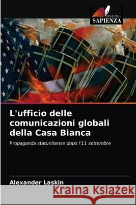 L'ufficio delle comunicazioni globali della Casa Bianca Alexander Laskin 9786203315868 Edizioni Sapienza - książka