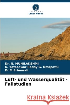 Luft- und Wasserqualit?t - Fallstudien N. Munilakshmi K. Yateeswar Reddy G M. Srimurali 9786209113017 Verlag Unser Wissen - książka