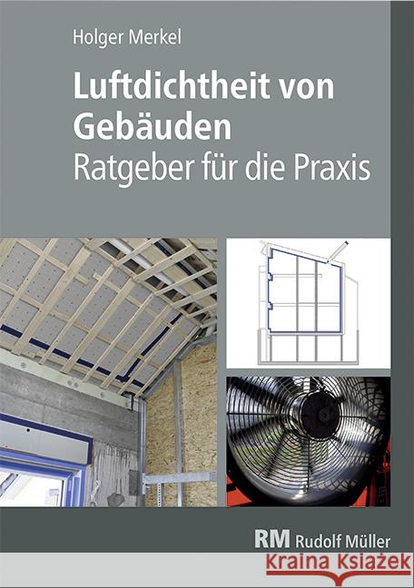 Luftdichtheit von Gebäuden Merkel, Holger 9783481042943 Verlagsgesellschaft Rudolf Müller GmbH &Co. K - książka