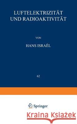 Luftelektrizität Und Radioaktivität Israel, Hans 9783642947162 Springer - książka