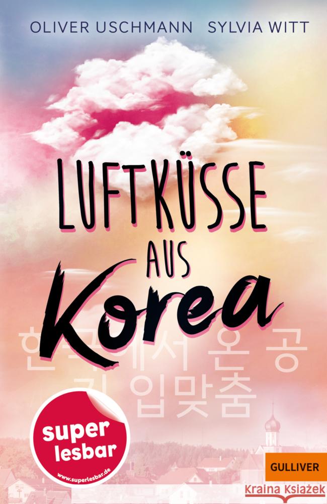 Luftküsse aus Korea Uschmann, Oliver, Witt, Sylvia 9783407824578 Gulliver von Beltz & Gelberg - książka