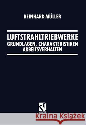 Luftstrahltriebwerke: Grundlagen, Charakteristiken Arbeitsverhalten Müller, Reinhard 9783322903259 Vieweg+teubner Verlag - książka