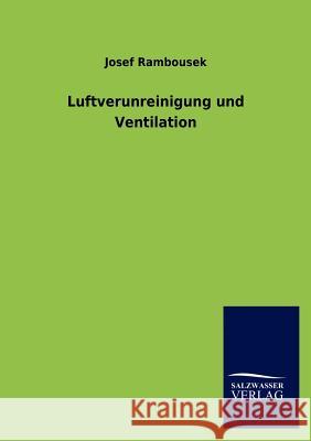 Luftverunreinigung und Ventilation Rambousek, Josef 9783846011201 Salzwasser-Verlag Gmbh - książka