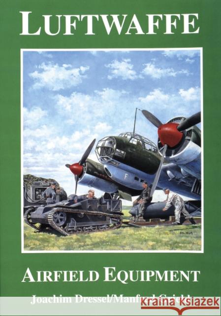 Luftwaffe Airfield Equipment Joachim Dressel 9780887404825 Schiffer Publishing - książka