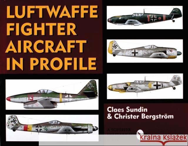 Luftwaffe Fighter Aircraft in Profile Claes Sundin 9780764302916 Schiffer Publishing Ltd - książka