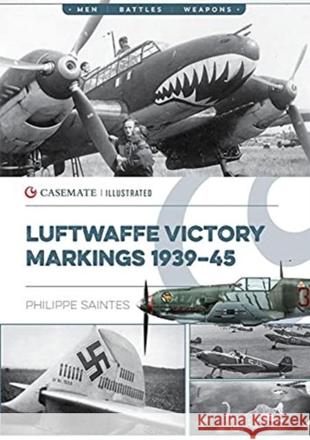 Luftwaffe Victory Markings 1939-45 Philippe Saintes 9781636240909 Casemate Publishers - książka