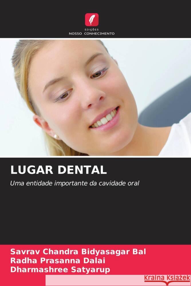 LUGAR DENTAL BIDYASAGAR BAL, Savrav Chandra, DALAI, Radha Prasanna, SATYARUP, Dharmashree 9786204585369 Edições Nosso Conhecimento - książka