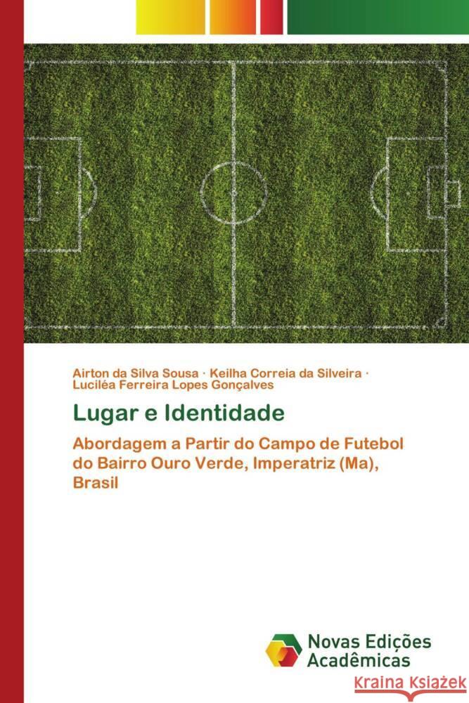 Lugar e Identidade da Silva Sousa, Airton, Correia da Silveira, Keilha, Ferreira Lopes Gonçalves, Luciléa 9786205503256 Novas Edições Acadêmicas - książka