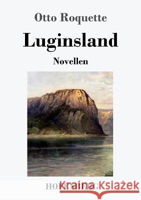 Luginsland: Novellen Otto Roquette 9783743713604 Hofenberg - książka