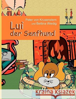 Lui der Senfhund Peter Von Krusenstern Bettina Wiedig 9783837037906 Bod - książka