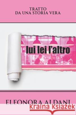 Lui lei l'altro Eleonora Aldani 9798755677851 Independently Published - książka
