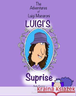 Luigi's Surprise: The Adventures of Luigi Macaroni Book 2 Judy L. Ferrier 9781530275311 Createspace Independent Publishing Platform - książka