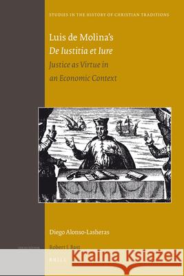 Luis de Molina's De Iustitia et Iure: Justice as Virtue in an Economic Context Diego Alonso-Lasheras SJ 9789004202252 Brill - książka