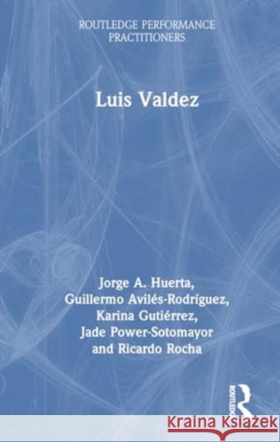 Luis Valdez Jorge a. Huerta Guillermo Avil?s-Rodr?guez Karina Guti?rrez 9781032496702 Routledge - książka