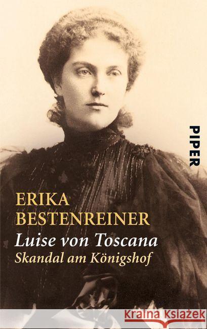 Luise von Toscana : Skandal am Königshof Bestenreiner, Erika   9783492231947 Piper - książka