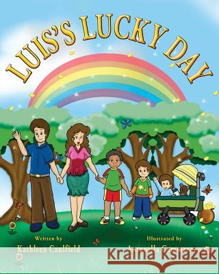 Luis's Lucky Day Kathleen Caulfield Antonella Cammarano 9780997873207 Conquistador Publishing - książka